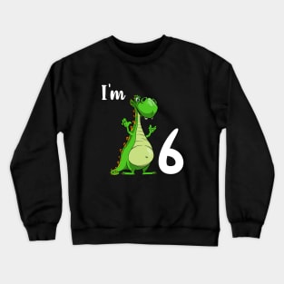 I'm 6 Dino's kid's birthday party Crewneck Sweatshirt